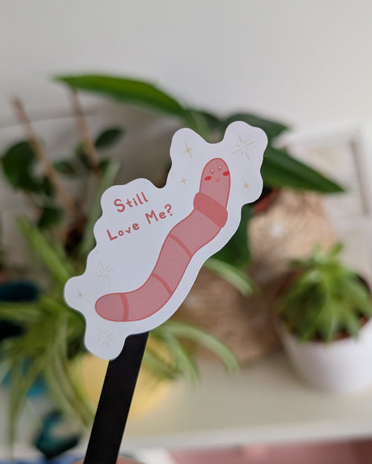 Still Love Me? Worm Sticker